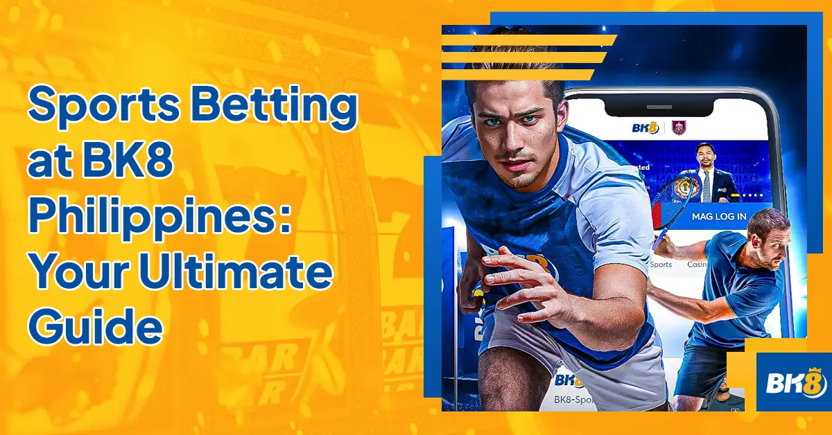 Sports Betting BK8 PH Ultimate Guide